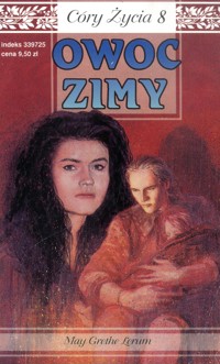 Córy życia. Owoc zimy - May Grethe Lerum - ebook