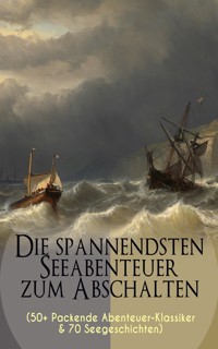 Die spannendsten Seeabenteuer zum Abschalten (50+ Packende Abenteuer-Klassiker & 70 Seegeschichten) - Jules Verne - ebook