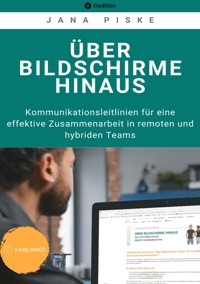 Über Bildschirme hinaus - Jana Piske - ebook
