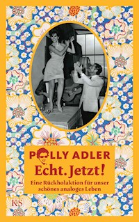 Echt. Jetzt! - Adler Polly - ebook