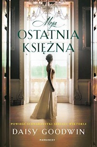 Moja ostatnia księżna - Daisy Goodwin - książka
