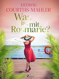 Was ist mit Rosmarie? - Hedwig Courths-Mahler - ebook