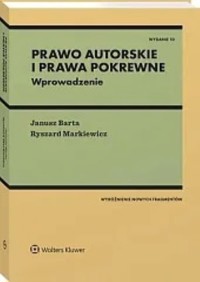 Prawo autorskie i prawa pokrewne Wprowadzenie - Barta Janusz, Markiewicz Ryszard - książka