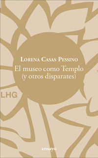 El museo como Templo - Lorena Casas Pessino - ebook