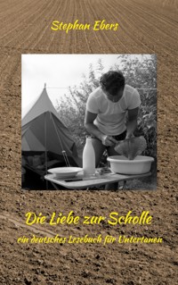 Die Liebe zur Scholle - Stephan Ebers - ebook