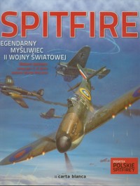 Spitfire Legendarny myśliwiec II wojny światowej - Robert Jackson - książka