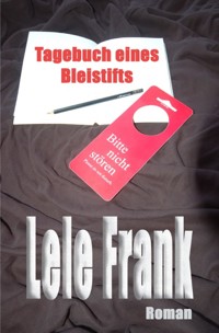 Tagebuch eines Bleistifts - Lele Frank - ebook