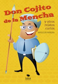Don Cojito de la Mencha y otros relatos cortos - Napoleón Mariona - ebook