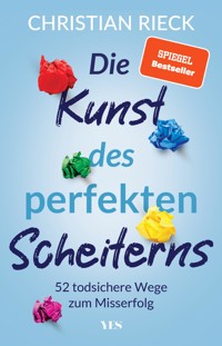Die Kunst des perfekten Scheiterns - Christian Rieck - ebook
