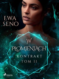 Kontrakt. Tom II. W płomieniach - Ewa Seno - ebook + audiobook