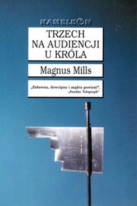 Trzech na audiencji u króla - Magnus Mills - ebook