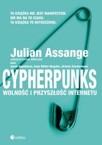 Cypherpunks - Assange Julian, Appelbaum Jacob, Müller-Maguhn Andy, Zimmermann Jérémie - książka