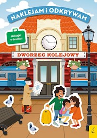 Naklejam i odkrywam Dworzec kolejowy -  - książka