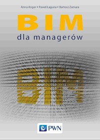 BIM dla managerów - Anger Anna, Łaguna Paweł, Zamara Bartosz - książka