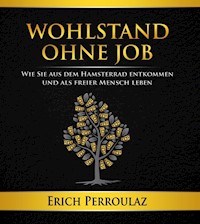 Wohlstand ohne Job - Erich Perroulaz - ebook