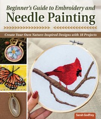 Beginner's Guide to Embroidery and Needle Painting - Sarah Godfrey - ebook