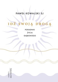 Idź swoją drogą - Kowalski Paweł - książka