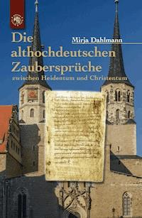 Die althochdeutschen Zaubersprüche - Mirja Dahlmann - ebook