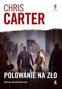 Polowanie na zło. Robert Hunter. Tom 10 - Chris Carter - książka