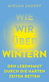 Wie wir überwintern - Mirjam Zadoff - ebook