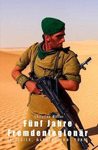 Fünf Jahre Fremdenlegionär - Christian Müller - ebook