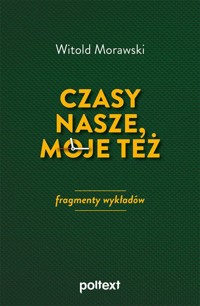 Czasy nasze, moje też - Witold Morawski - książka
