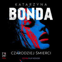 Czarodziej śmierci - Katarzyna Bonda - ebook + audiobook + książka