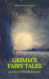 Grimm's Fairy Tales: Complete and Illustrated (Best Navigation, Active TOC) (Prometheus Classics) - Jacob Grimm - ebook