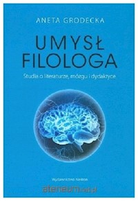 Umysł filologa - Grodecka Aneta - książka