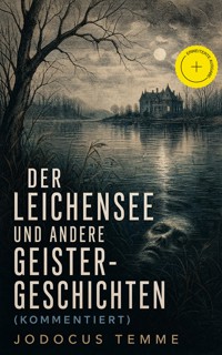 Der Leichensee und andere Geister-Geschichten (Kommentiert) - Jodocus Temme - ebook