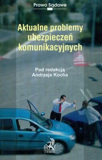 Aktualne problemy ubezpieczeń komunikacyjnych -  - książka