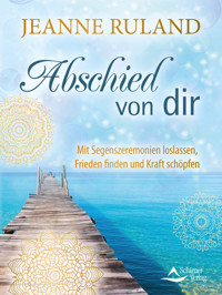 Abschied von dir - Jeanne Ruland - ebook