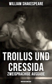 Troilus und Cressida - Zweisprachige Ausgabe (Deutsch-Englisch) - William Shakespeare - ebook