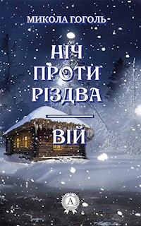 Ніч проти Різдва. Вій - Микола Гоголь - ebook