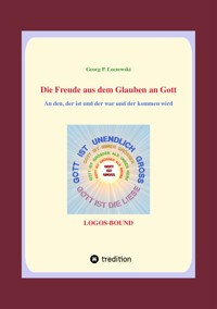 Die Freude aus dem Glauben an Gott - Georg P. Loczewski - ebook