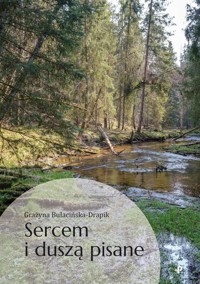 Sercem i duszą pisane - Bułacińska-Drapik Grażyna - książka