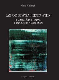 Jan od Krzyża i Edyta Stein - Walerich Alicja - książka