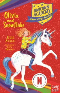 Unicorn Academy: Olivia and Snowflake - Julie Sykes - ebook