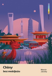 Chiny bez makijażu - Marcin Jacoby - ebook + książka