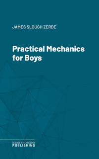Practical Mechanics for Boys - Zerbe - ebook
