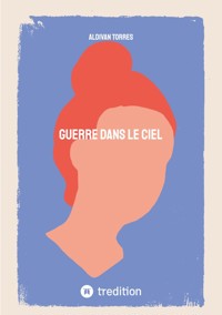 Guerre Dans le Ciel - Aldivan Torres - ebook