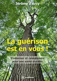 La guérison est en vous ! - Jérôme d'Arcy - ebook