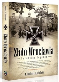 Złoto Wrocławia Narodziny legendy - Kudelski J. Robert - książka