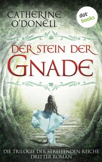 Trilogie der Streitenden Reiche - Band 3: Der Stein der Gnade - Catherine O'Donell - ebook
