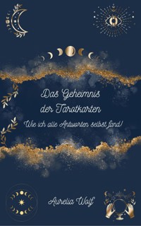 Das Geheimnis der Tarotkarten - Aurelia Wolf - ebook