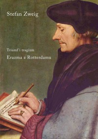 Triumf i tragizm Erazma z Rotterdamu - Stefan Zweig - książka