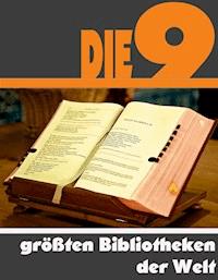 Die Neun größten Bibliotheken der Welt - A.D. Astinus - ebook