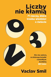 Liczby nie kłamią. 71 rzeczy, które trzeba wiedzieć o świecie - Vaclav Smil - ebook