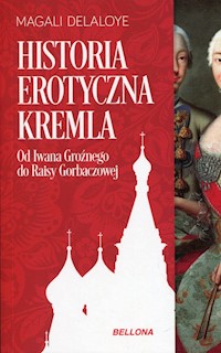 Historia erotyczna Kremla - Delaloye Magali - książka