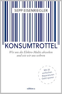 Konsumtrottel - Sepp Eisenriegler - ebook